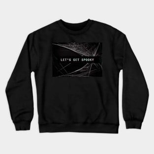 Let's get spooky Crewneck Sweatshirt